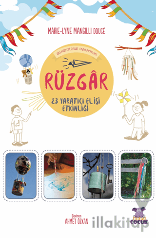 Rüzgar - Elementlerle Oynuyorum - 24 Yaratıcı El İşi Etkinliği