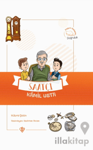 Saatçi Kamil Usta - Değerli Hikayeler Doğruluk