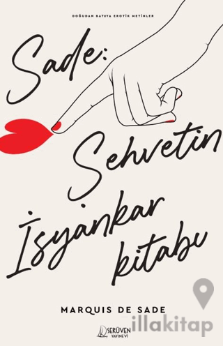 Sade: Şehvetin İsyankar Kitabı