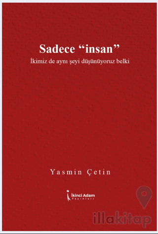 Sadece "İnsan”