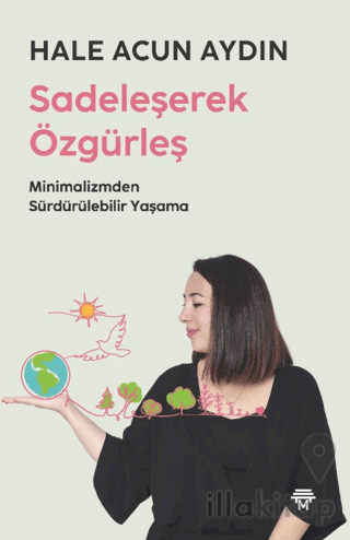 Sadeleşerek Özgürleş