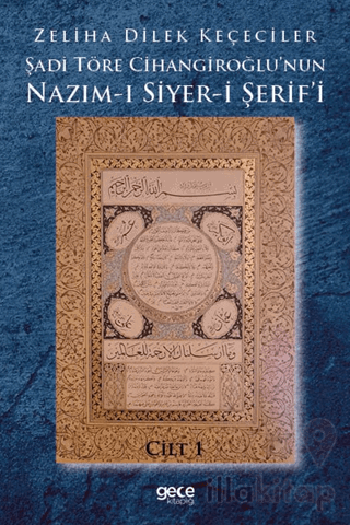 Şadi Töre Cihangiroğlu'nun Nazım-ı Siyer-i Şerif'i Cilt 1