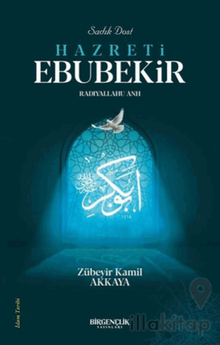 Sadık Dost Hazreti Ebubekir