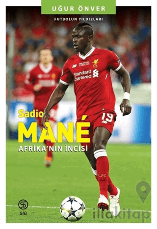 Sadio Mane - Afrika’nın İncisi