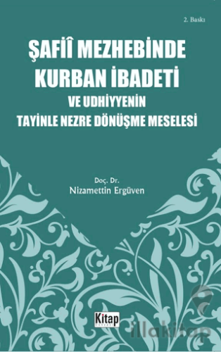 Şafiî Mezhebinde Kurban İbadeti ve Udhiyyenin Tayinle Nezre Dönüşme Meselesi