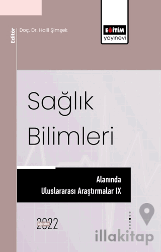 Sağlık Bilimleri Alanında Uluslararası Araştırmalar IX