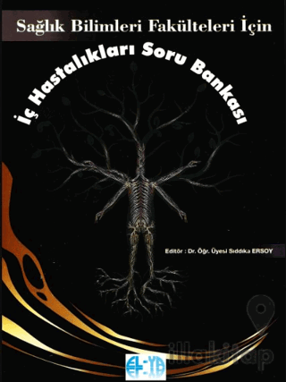 Sağlık Bilimleri Fakülteleri İçin İç Hastalıkları Soru Bankası