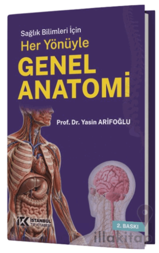Sağlık Bilimleri için Her Yönüyle Genel Anatomi