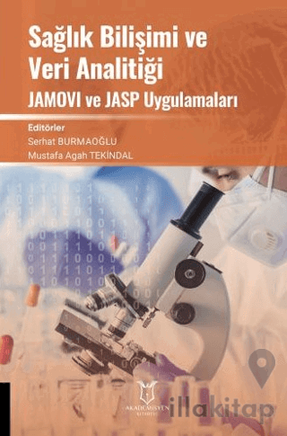 Sağlık Bilişimi ve Veri Analitiği JAMOVI ve JASP Uygulamaları