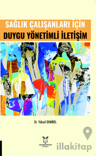 Sağlık Çalışanları İçin Duygu Yönetimli İletişim