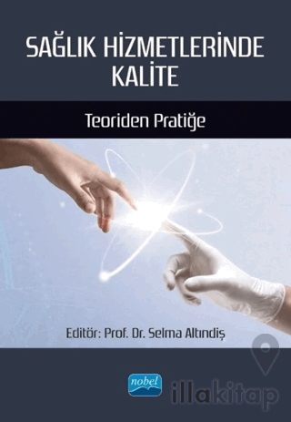 Sağlık Hizmetlerinde Kalite - Teoriden Pratiğe