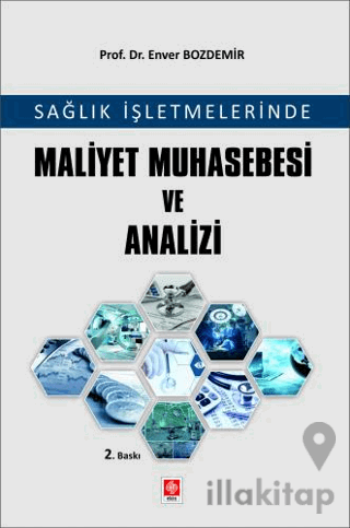 Sağlık İşletmelerinde Maliyet Muhasebesi ve Analizi