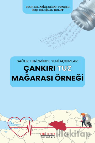 Sağlık Turizminde Yeni Açılımlar: Çankırı Tuz Mağarası Örneği