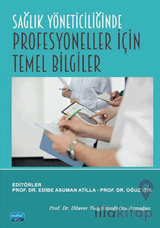 Sağlık Yöneticiliğinde Profesyoneller İçin Temel Bilgiler