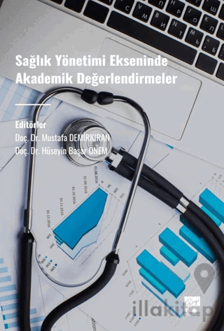 Sağlık Yönetimi Ekseninde Akademik Değerlendirmeler