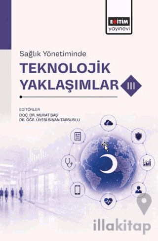 Sağlık Yönetiminde Teknolojik Yaklaşımlar - 3