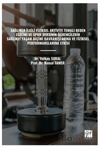 Sağlıkla İlgili Fiziksel Aktivite Temalı Beden Eğitimi ve Spor Dersinin Öğrencilerin Sağlıklı Yaşam Biçimi Davranışlarına Ve Fiziksel Performanslarına Etkisi