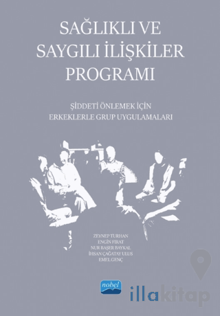 Sağlıklı ve Saygılı İlişkiler Programı - Şiddeti Önlemek İçin Erkeklerle Grup Uygulamaları