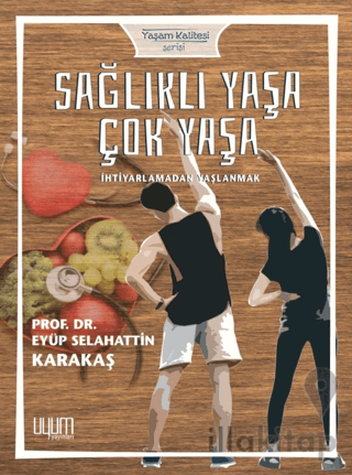 Sağlıklı Yaşa Çok Yaşa