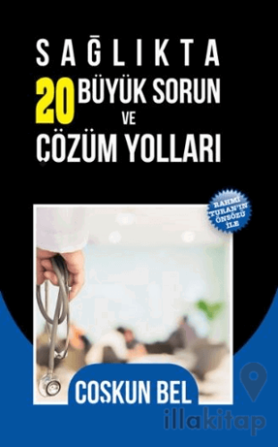 Sağlıkta 20 Büyük Sorun ve Çözüm Yolları