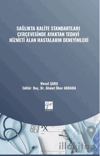 Sağlıkta Kalite Standartları Çerçevesinde Ayaktan Tedavi Hizmeti Alan Hastaların Deneyimleri