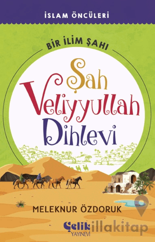 Şah Veliyyullah Dihlevi Bir İlim Şahı