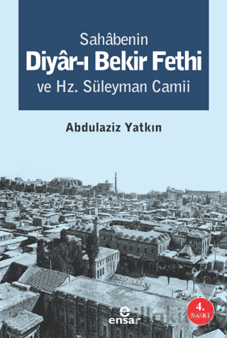 Sahabenin Diyar-ı Bekir Fethi ve Hz. Süleyman Camii