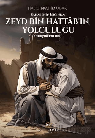 Sahabenin Işığında: Zeyd Bin Hattab’ın Yolculuğu (Radıyallahu Anh)