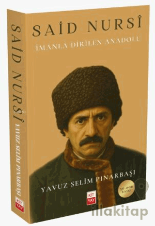 Said Nursi; İmanla Dirilen Anadolu