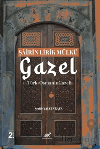 Şairin Lirik Mülkü: Gazel