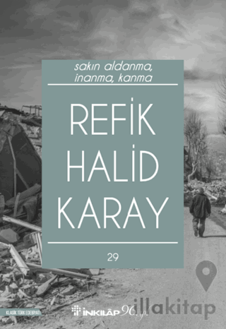 Sakın Aldanma, İnanma, Kanma