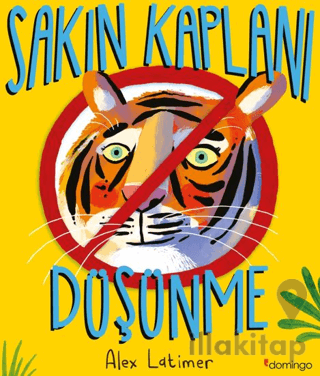 Sakın Kaplanı Düşünme