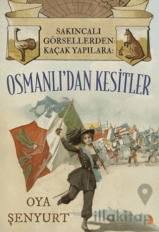 Sakıncalı Görsellerden Kaçak Yapılara: Osmanlı’dan Kesitler