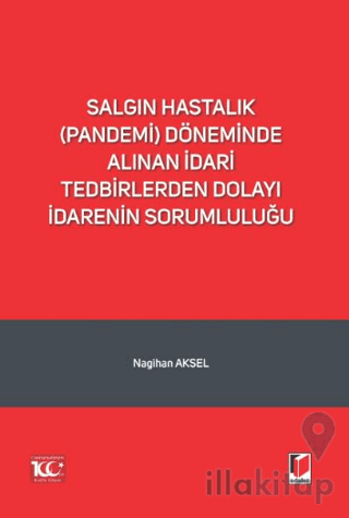 Salgın Hastalık (Pandemi) Döneminde Alınan İdari Tedbirlerden Dolayı İdarenin Sorumluluğu