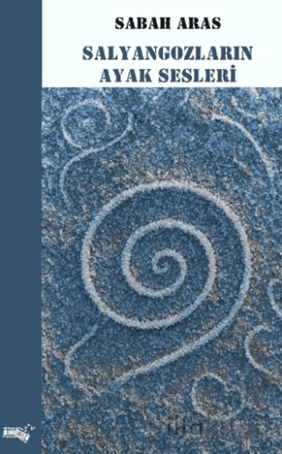Salyangozların Ayak Sesleri