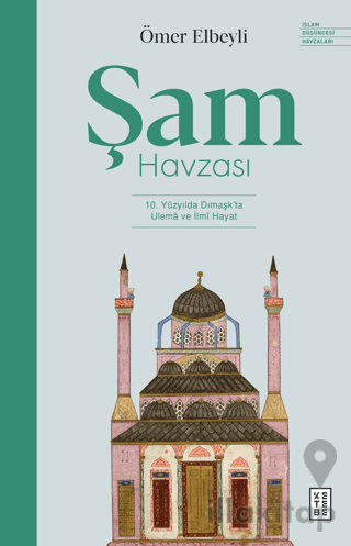 Şam Havzası: 10. Yüzyılda Dımaşk'ta Ulema ve İlmi Hayat