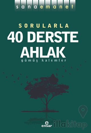 Sana Emanet - Sorularla 40 Derste Ahlak