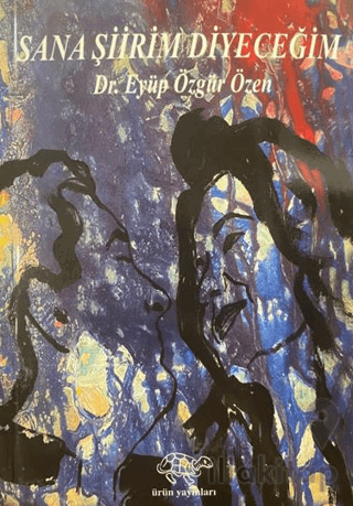 Sana Şiir Diyeceğim