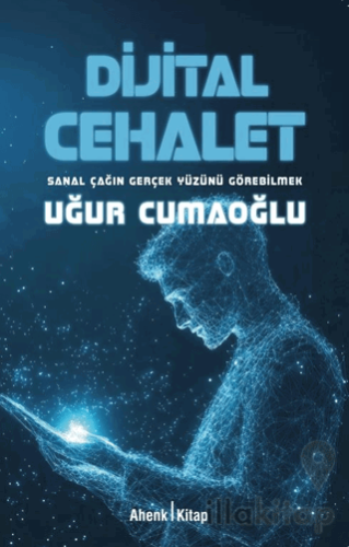 Sanal Çağın Gerçek Yüzünü Görebilmek
