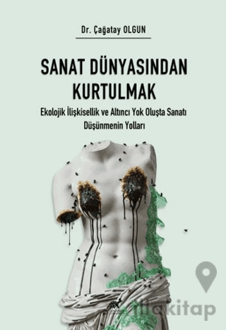 Sanat Dünyasından Kurtulmak