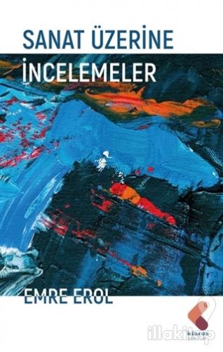 Sanat Üzerine İncelemeler