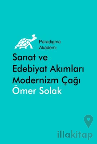 Sanat ve Edebiyat Akımları Modernizm Çağı (1880 - 1980)