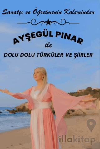 Sanatçı ve Öğretmenin Kaleminden - Ayşegül Pınar ile Dolu Dolu Şiirler