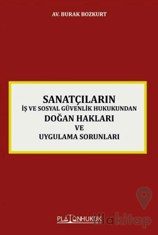 Sanatçıların İş ve Sosyal Güvenlik Hukukundan Doğan Hakları ve Uygulama Sorunları