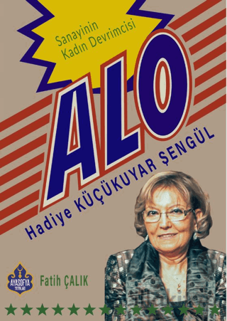 Sanayinin Kadın Devrimcisi Hadiye Küçükuyar Şengül