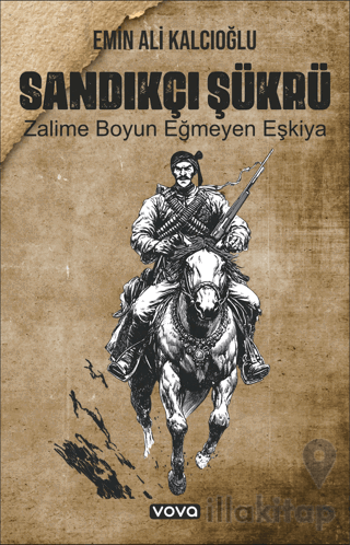 Sandıkçı Şükrü Zalime Boyun Eğmeyen Eşkiya