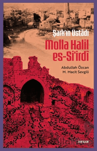 Şarkın Üstadı Molla Halil es-Si'irdi