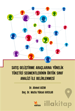 Satış Geliştirme Araçlarına Yönelik Tüketici Segmentlerinin Örtük Sınıf Analizi İle Belirlenmesi