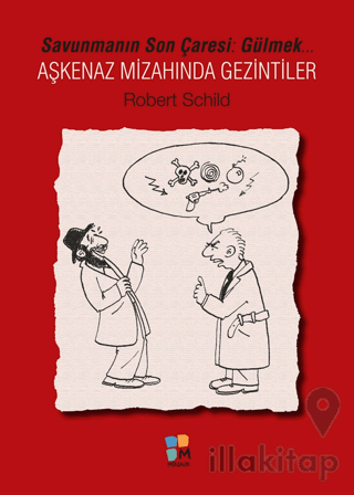 Savunmanın Son Çaresi Gülmek-Aşkenaz Mizahında Gezintiler