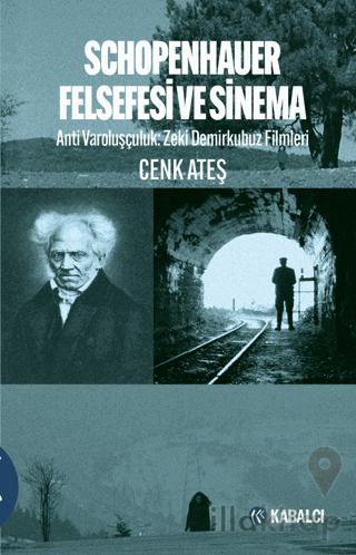 Schopenhauer Felsefesi ve Sinema - Anti Varoluşçuluk: Zeki Demirkubuz Filmleri